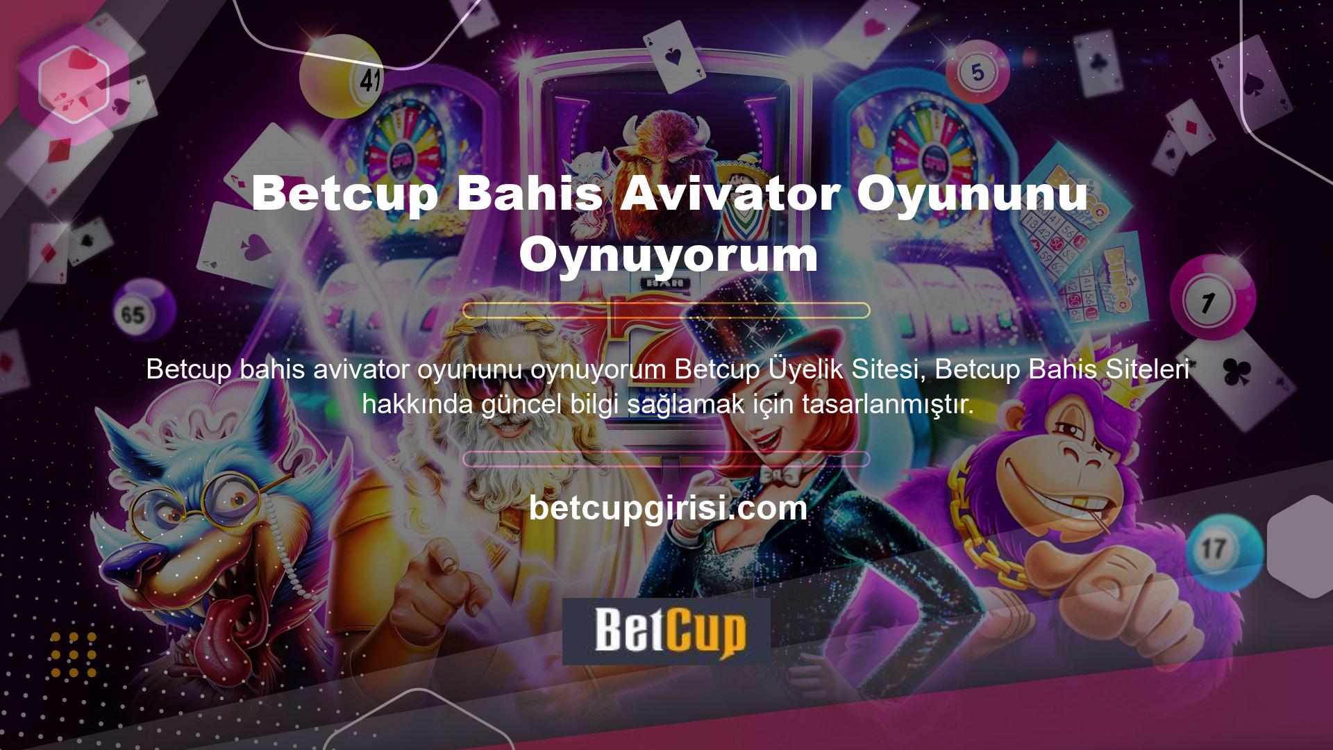 Amacımız Betcup Aviator oyununu oynamak ve ekibimizin web sitesinde yayınladığı adreslere anında ulaşmanızı sağlamaktır