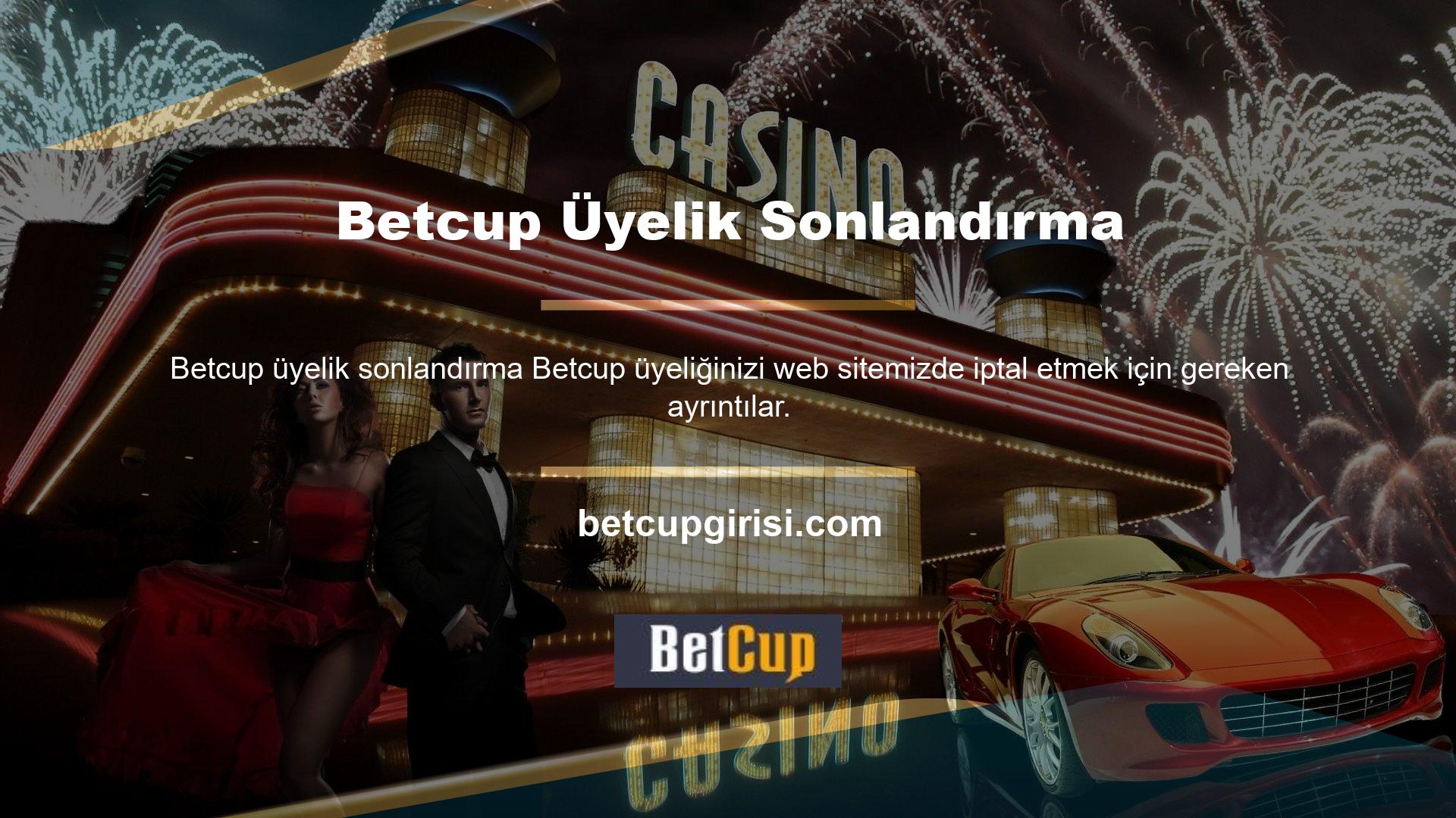 Betcup hesap kapatıldığında öder mi